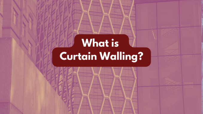 What is curtain walling?