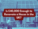 is 40k enough to renovate a house uk