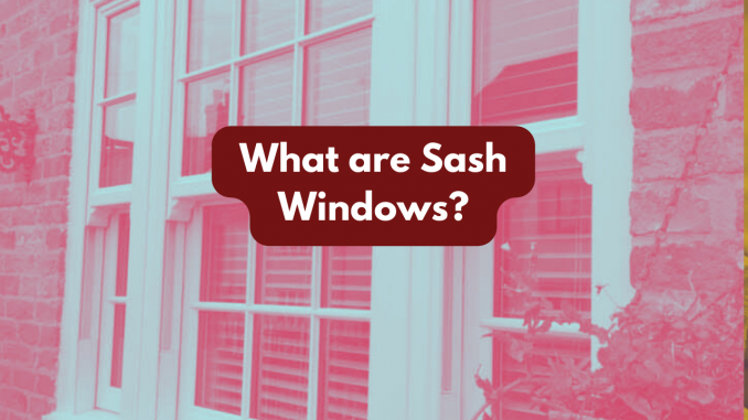 What are sash windows